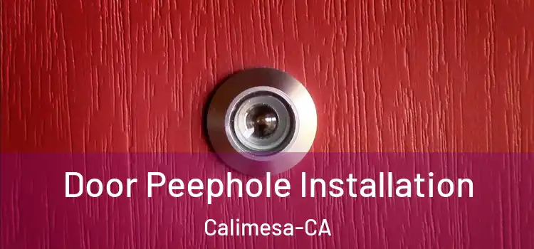  Door Peephole Installation Calimesa-CA
